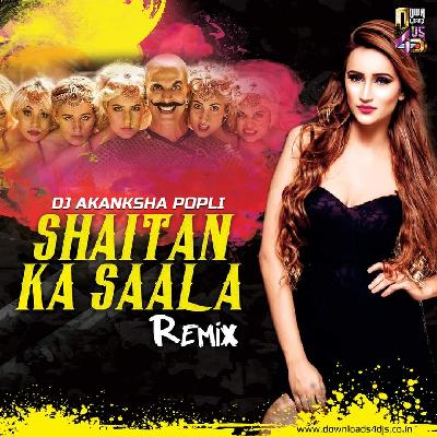 Shaitan Ka Saala – Bala – Remix (Dj Akanksha Popli)